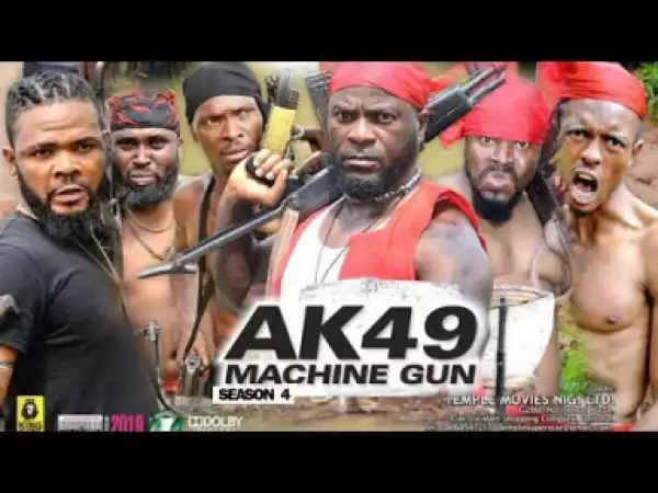 AK49 MACHINE GUN SEASON 4 - 2019 Nollywood Movie